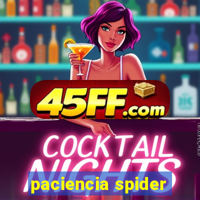 paciencia spider
